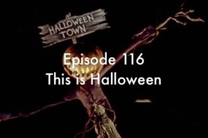Episode 116 This is Halloween