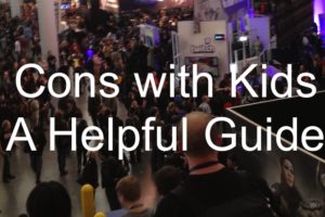 Cons with Kids, a Helpful Guide