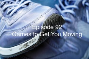 Episode 92 - Games to Get You Moving