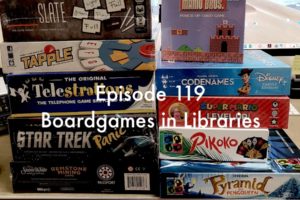 Episode 119 - Boardgames in Libraries