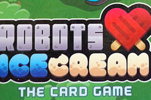 Robots Love Ice Cream: The Card Game