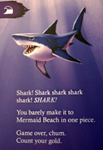 Shark! Game over, chum. Count your gold.