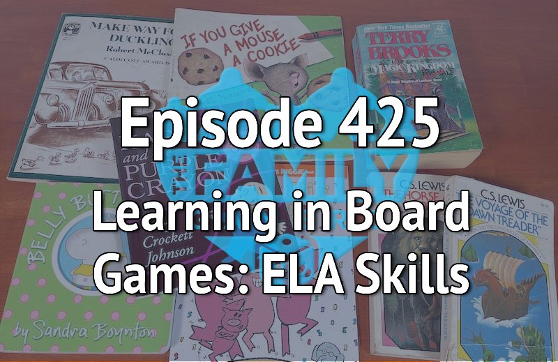 Episode 425 – Learning in Board Games: ELA Skills