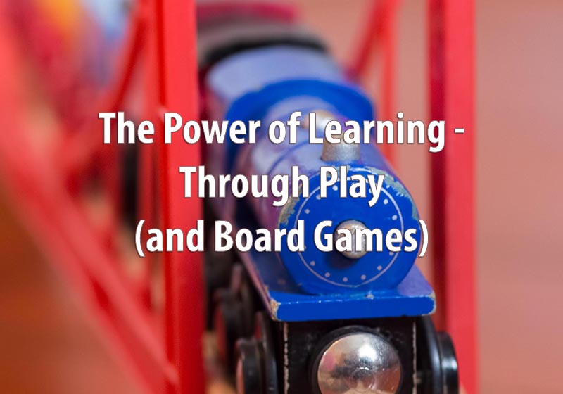 The Power Of Learning Through Play The Family Gamers The Power Of Learning Through Play The Family Gamers